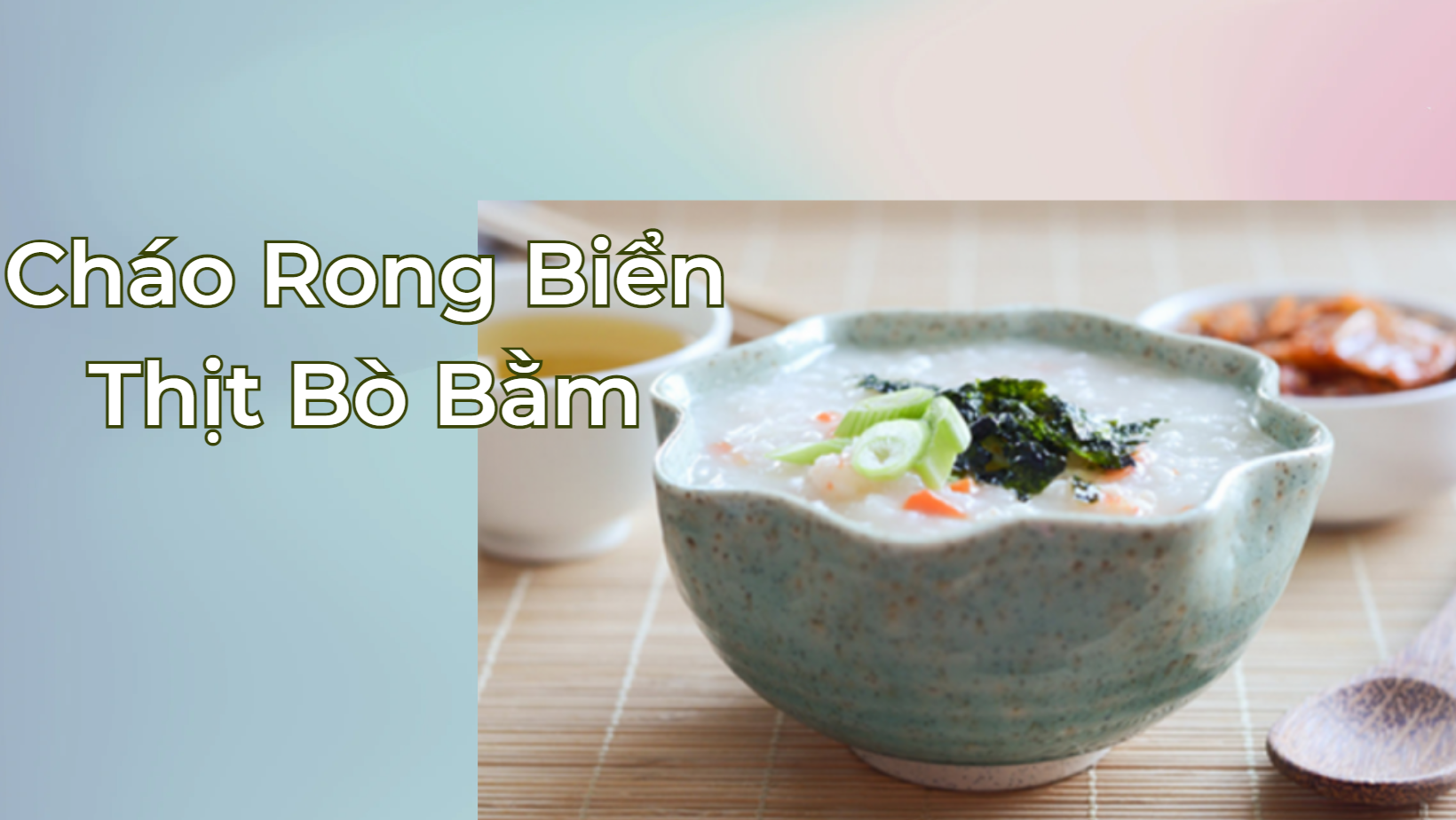 CÁCH NẤU CHÁO RONG BIỂN THỊT BÒ BĂM CHO BÉ ĐỦ CHẤT DINH DƯỠNG ...