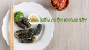 rong bien cuon khoai tay
